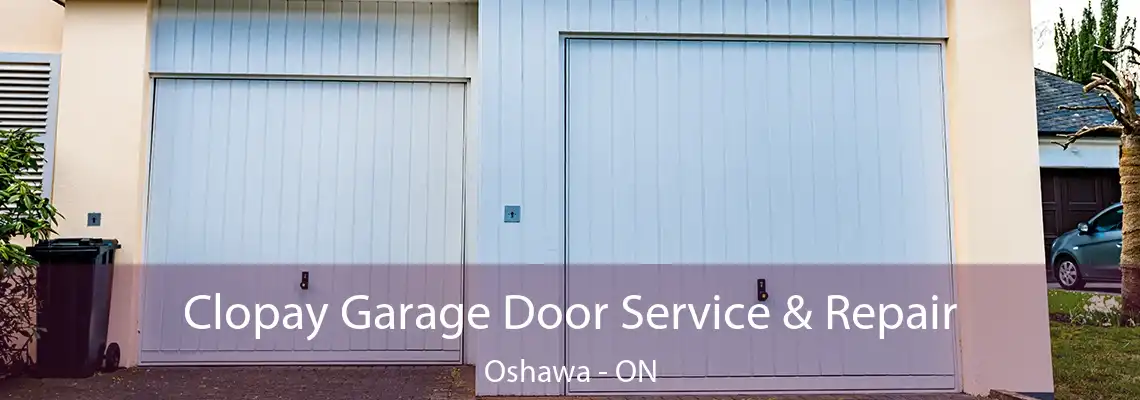 Clopay Garage Door Service & Repair Oshawa - ON