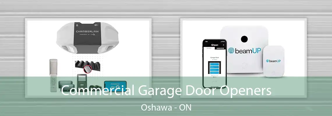 Commercial Garage Door Openers Oshawa - ON