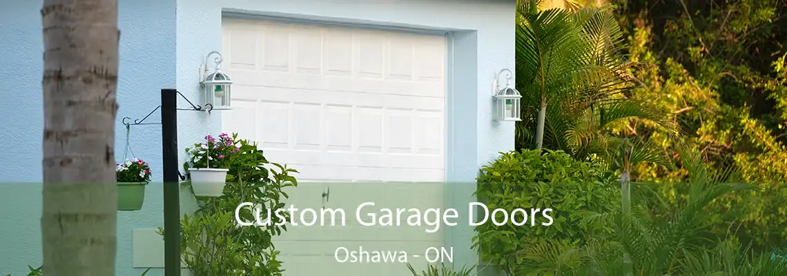 Custom Garage Doors Oshawa - ON
