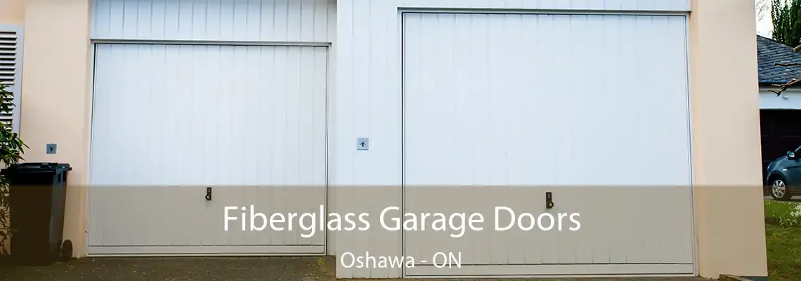 Fiberglass Garage Doors Oshawa - ON