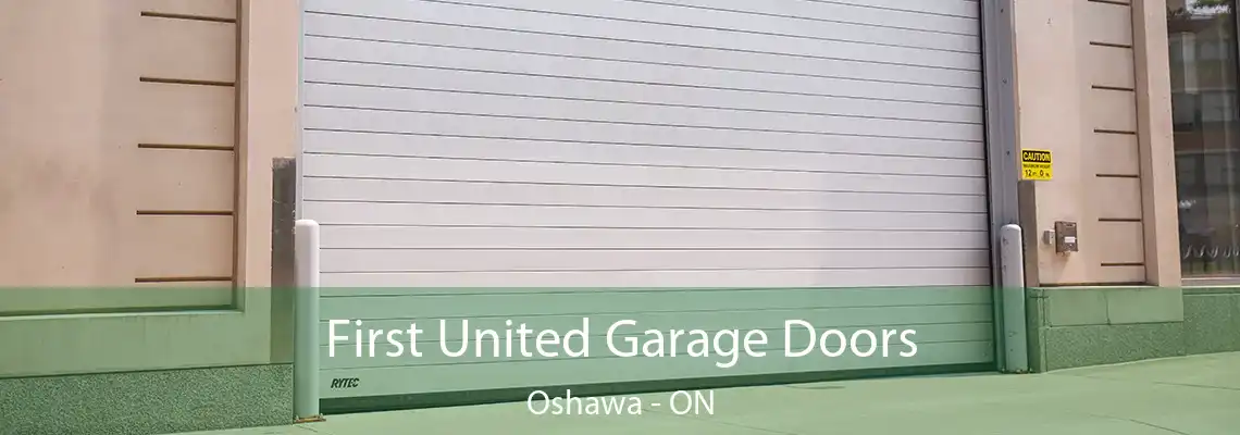 First United Garage Doors Oshawa - ON