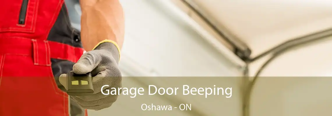 Garage Door Beeping Oshawa - ON