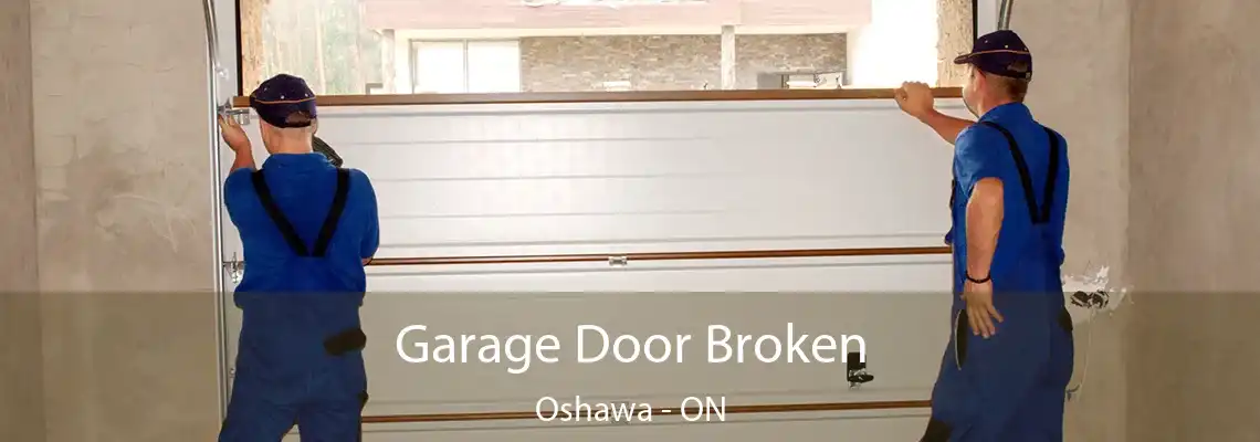 Garage Door Broken Oshawa - ON