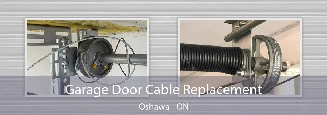 Garage Door Cable Replacement Oshawa - ON