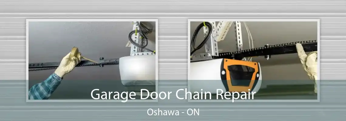 Garage Door Chain Repair Oshawa - ON