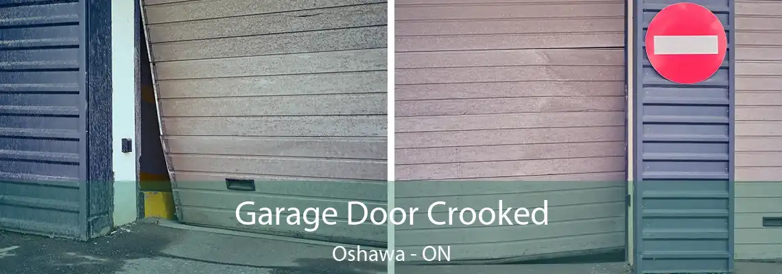 Garage Door Crooked Oshawa - ON