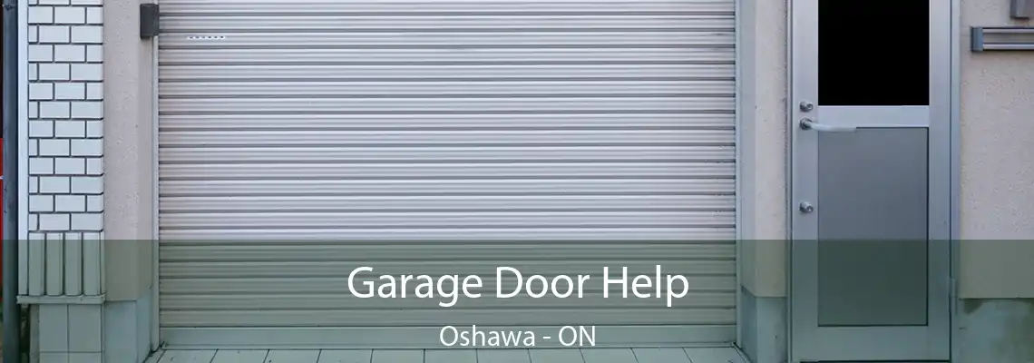 Garage Door Help Oshawa - ON