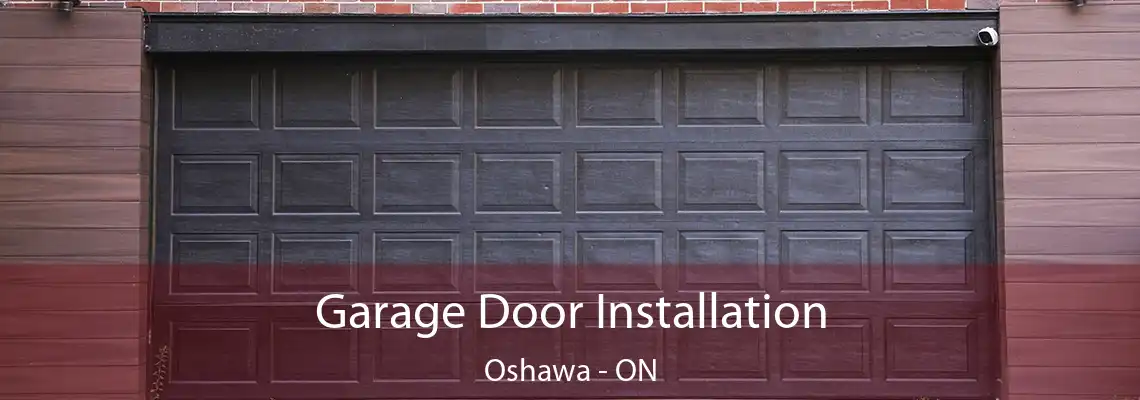 Garage Door Installation Oshawa - ON