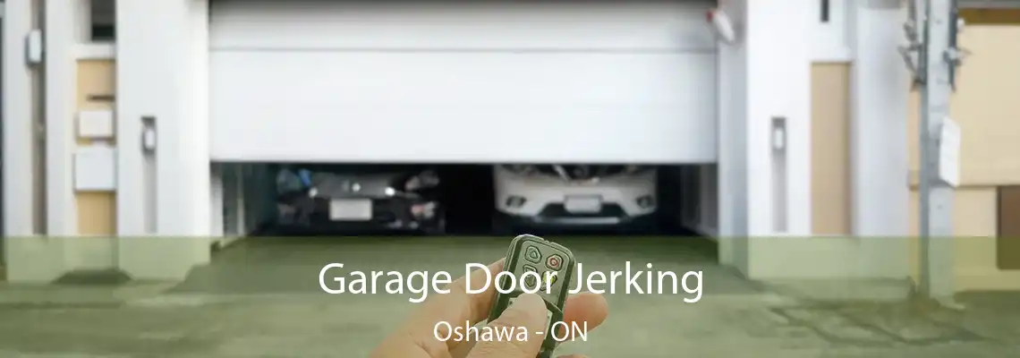 Garage Door Jerking Oshawa - ON