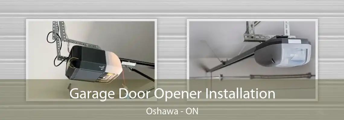 Garage Door Opener Installation Oshawa - ON
