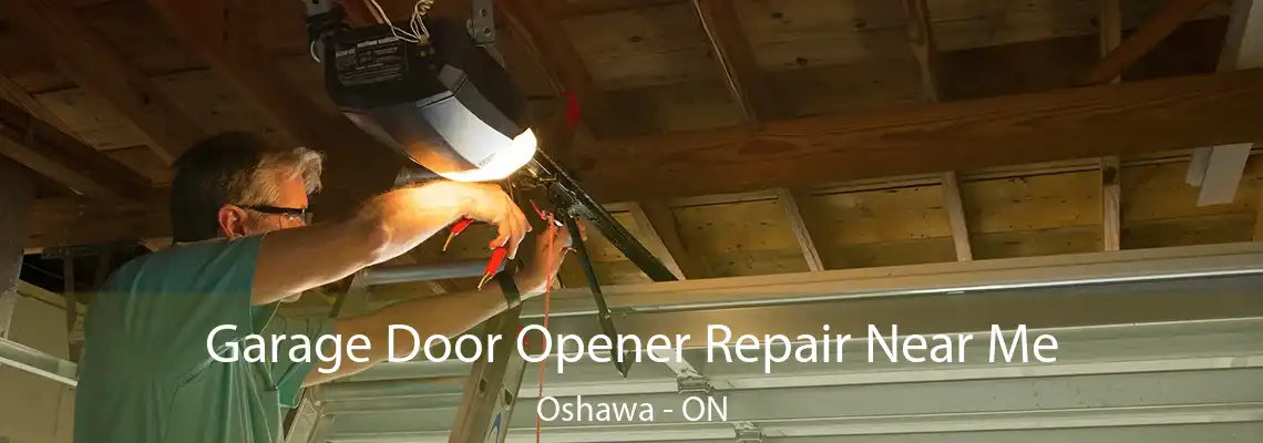 Garage Door Opener Repair Near Me Oshawa - ON