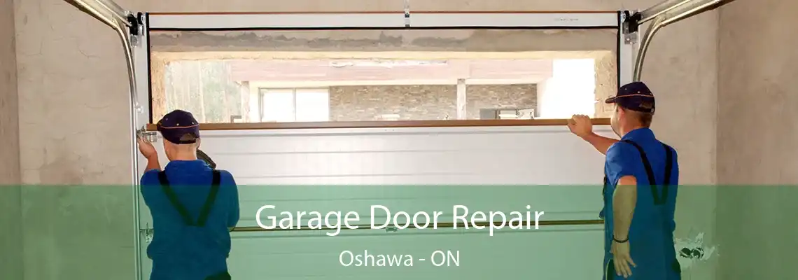 Garage Door Repair Oshawa - ON
