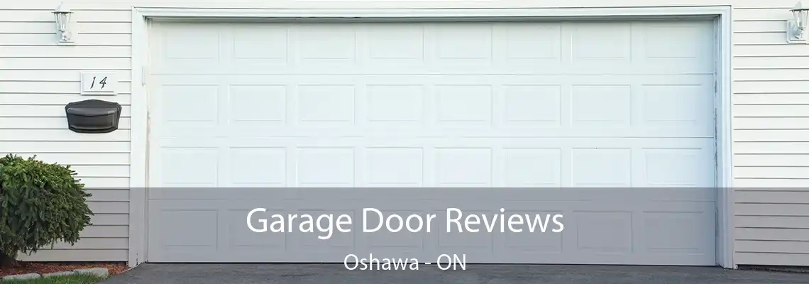 Garage Door Reviews Oshawa - ON