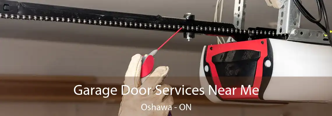 Garage Door Services Near Me Oshawa - ON