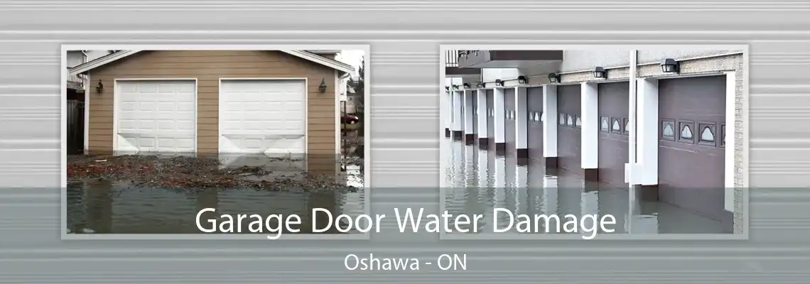 Garage Door Water Damage Oshawa - ON