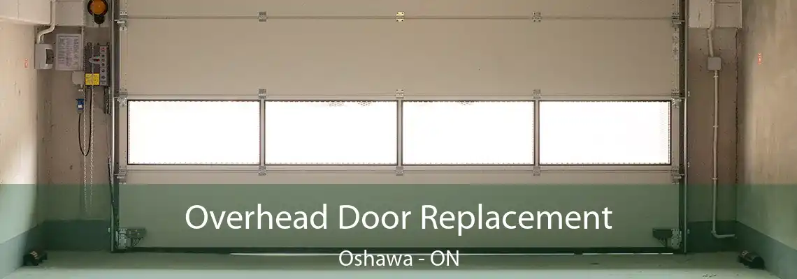 Overhead Door Replacement Oshawa - ON