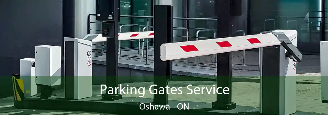 Parking Gates Service Oshawa - ON