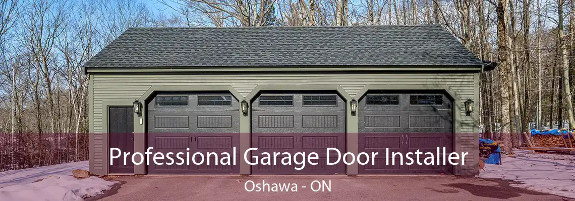 Professional Garage Door Installer Oshawa - ON