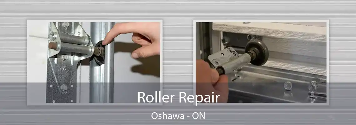 Roller Repair Oshawa - ON