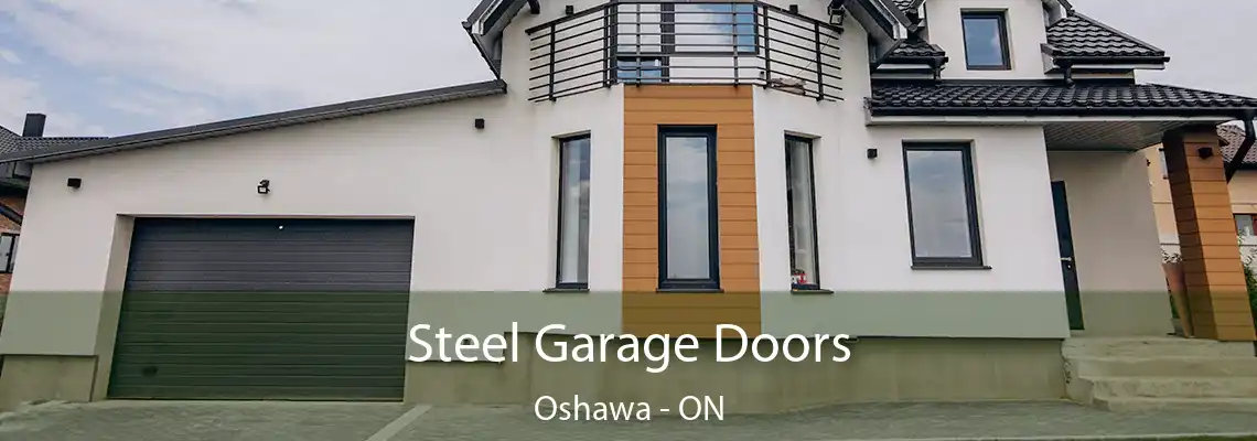 Steel Garage Doors Oshawa - ON